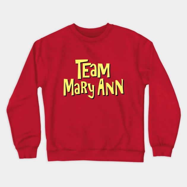 Team Mary Ann Crewneck Sweatshirt by GloopTrekker